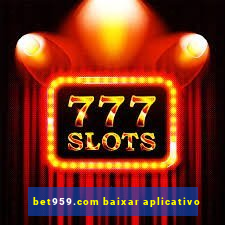 bet959.com baixar aplicativo